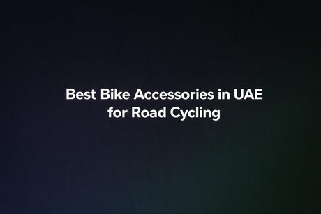 Best Bike Accessories in UAE for Road Cycling