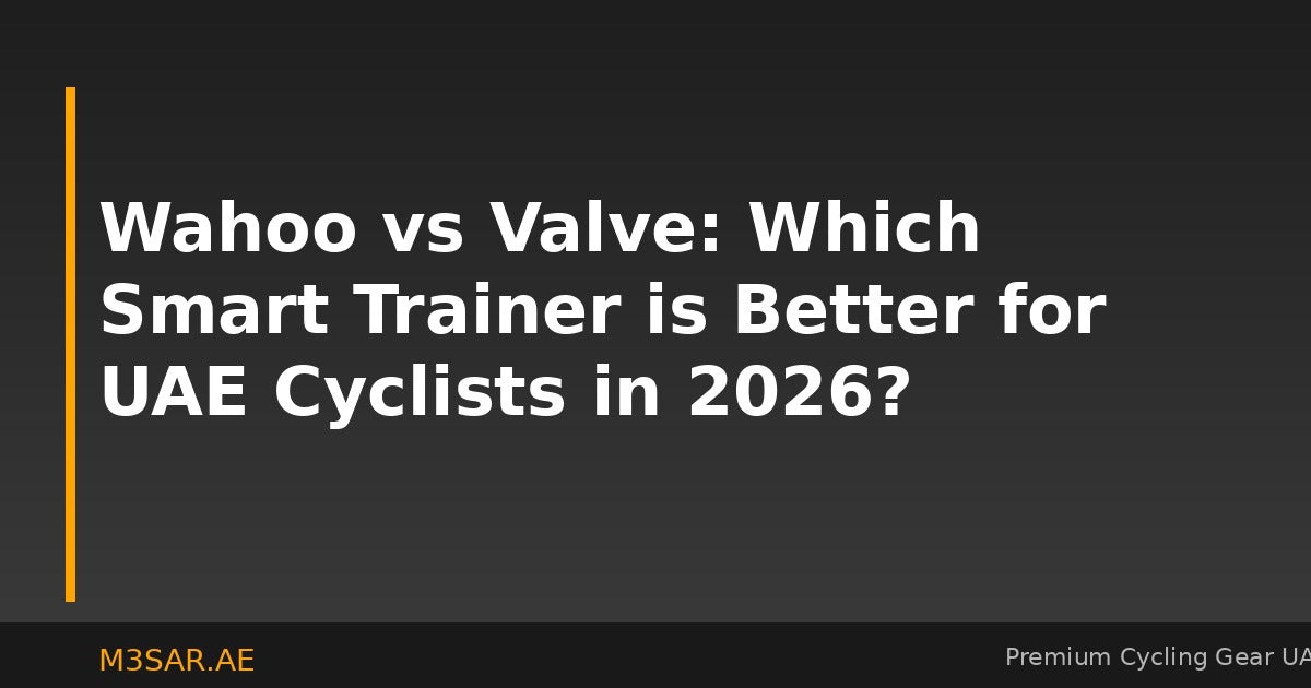 Wahoo vs Valve: Which Smart Trainer is Better for UAE Cyclists in 2026?