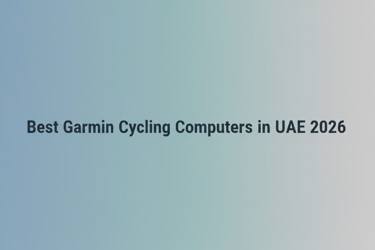 Best Garmin Cycling Computers in UAE 2026 — Buyer Guide M3sar